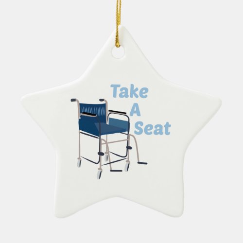 Take A Seat Ceramic Ornament