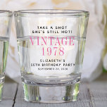 Take a Shot 50th Birthday Party Favor Shot Glass<br><div class="desc">Fun shot glass favor for her 50th birthday party. "Take a Shot She's Still Hot" is written in simple typography and "Vintage" and the year she was born is in elegant pink typography. Her name,  the party date and all other text is fully customizable.</div>
