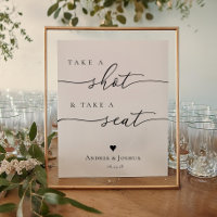 Take a Shot and Take a Seat Wedding Sign