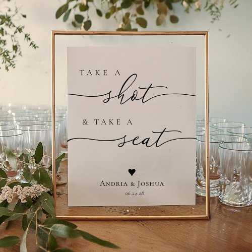 Take a Shot and Take a Seat Wedding Sign