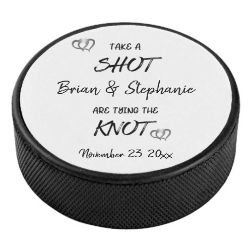 Take A Shot Engaged Couple Tying The Knot Custom   Hockey Puck