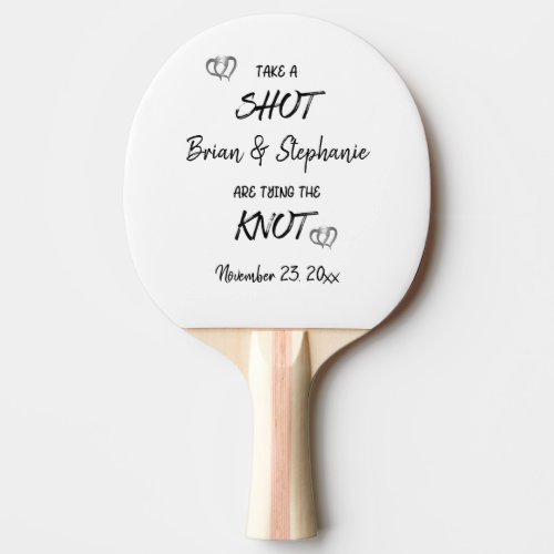 Take A Shot Engaged Couple Tying The Knot Custom   Ping Pong Paddle