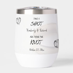 Take A Shot Engaged Couple Tying The Knot Custom Thermal Wine Tumbler