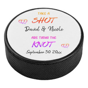 Take A Shot Engaged Couple Tying The Knot Hockey Puck