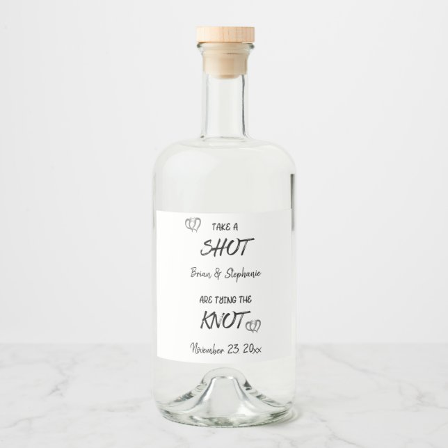 Take A Shot Engaged Couple Tying The Knot  Liquor  Bottle Label (Front)