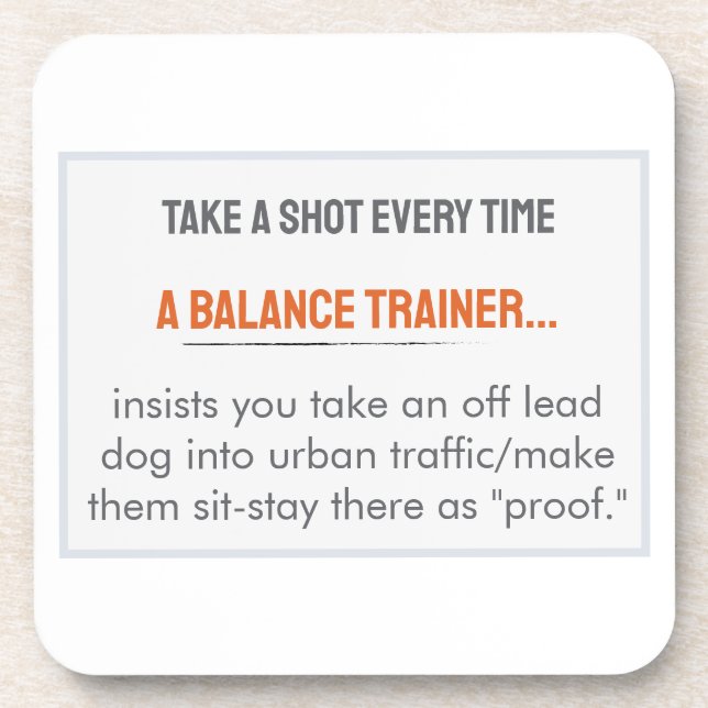 Take A Shot Stuff Balance Trainers Say (Traffic) Beverage Coaster (Front)