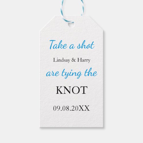 TAKE A SHOT WE ARE TYING THE KNOT Gift Tag
