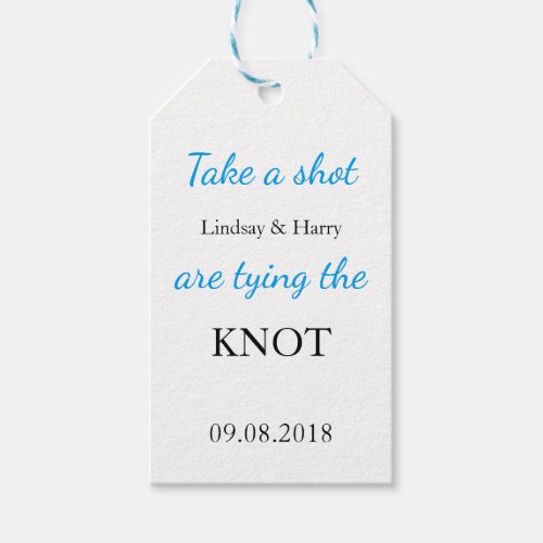 TAKE A SHOT WE ARE TYING THE KNOT Gift Tag