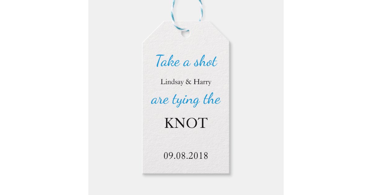 Take A Shot We Are Tying The Knot