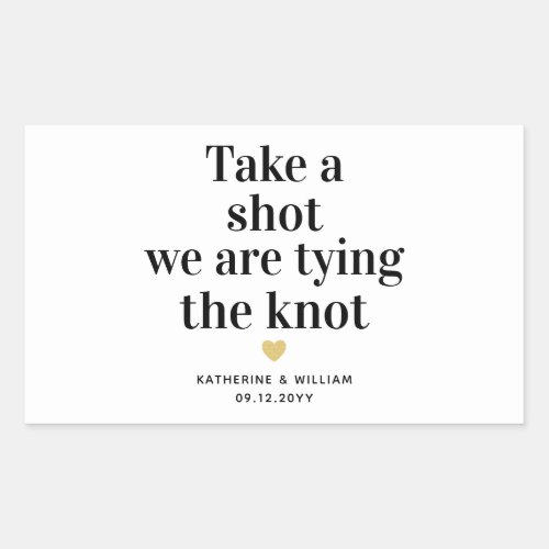 Take a shot we are tying the knot wedding favor rectangular sticker
