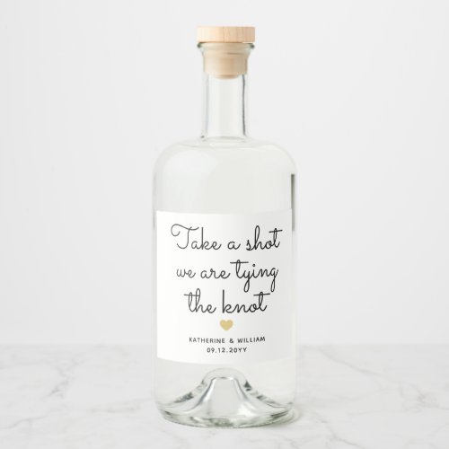 Take A Shot We Are Tying The Knot With Names  Liquor Bottle Label