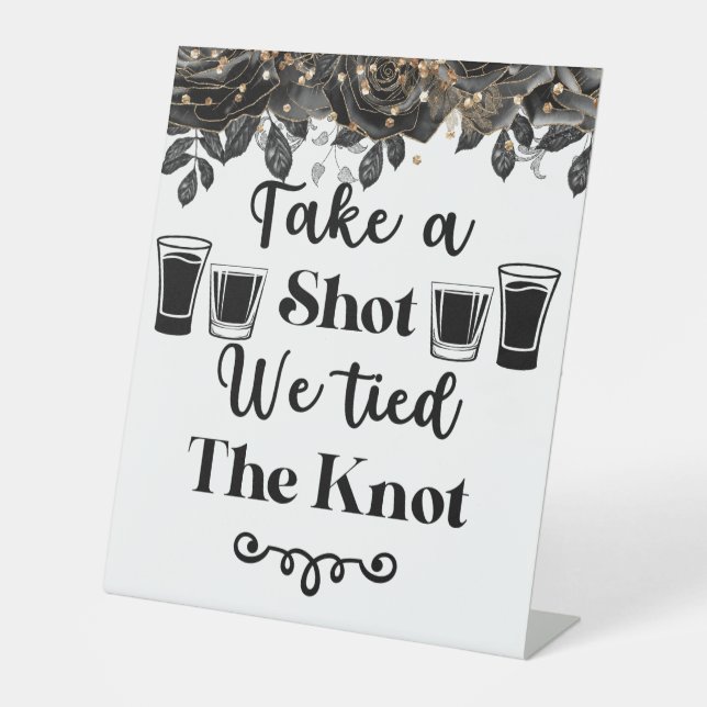 Take a Shot We Tied the Knot Black Rose Pedestal Sign (Front)