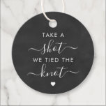 Take a Shot We Tied the Knot Wedding Chalkboard Favor Tags<br><div class="desc">These are the perfect little gift tags. You can customize front and back text.</div>
