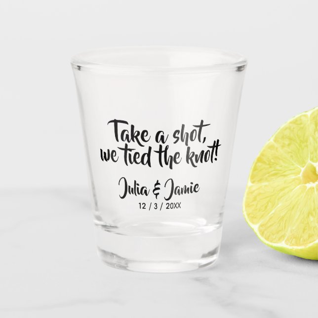 Take a Shot We Tied the Knot! Wedding Shot Glass (Front)