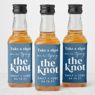 Take a Shot We're Tying the Knot Engagement Favor Liquor Bottle Label