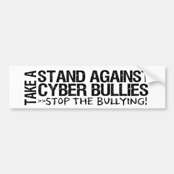 Take a Stand Against Cyber Bullies Bumper Sticker