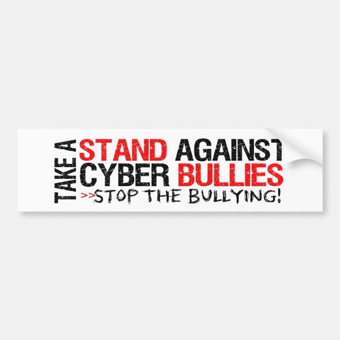 Take a Stand Against Cyber Bullies Bumper Sticker