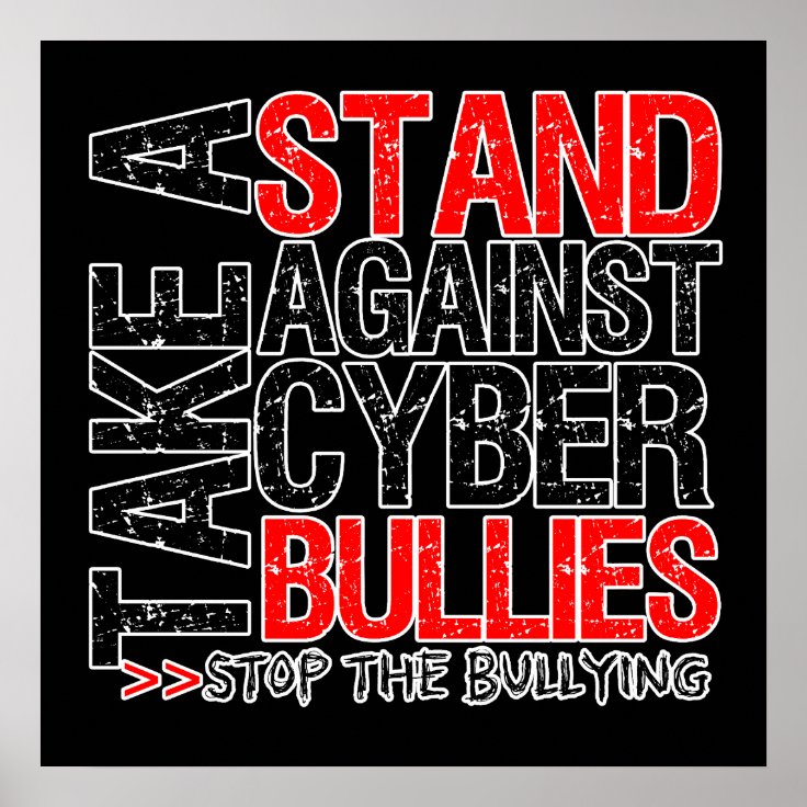 Take a Stand Against Cyber Bullies Poster | Zazzle