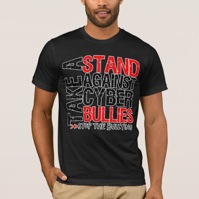 Take a Stand Against Cyber Bullies T-Shirt (Front)