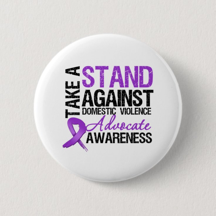 Take A Stand Against Domestic Violence Button | Zazzle