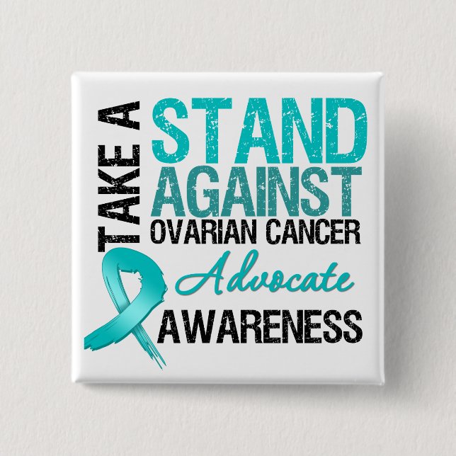 Take a Stand Against Ovarian Cancer Pinback Button (Front)