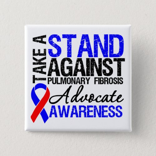 Take a Stand Against Pulmonary Fibrosis Button
