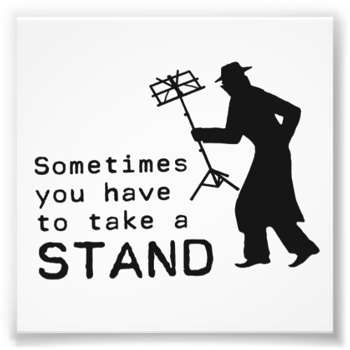 Take a Stand Photo Print