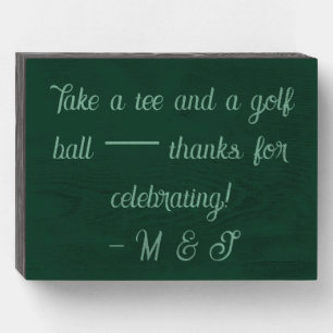 "Take a tee and a golf ball" Black Emerald Sage Wooden Box Sign