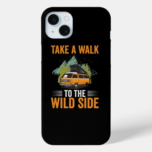 take a walk to the wild side iPhone 15 plus case