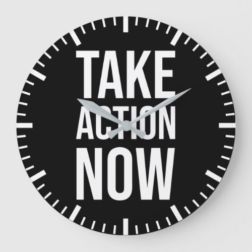 Take Action Now _ Success Motivational Large Clock
