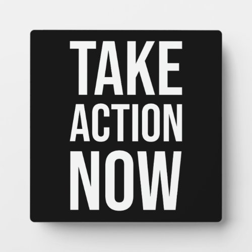 Take Action Now _ Success Motivational Plaque