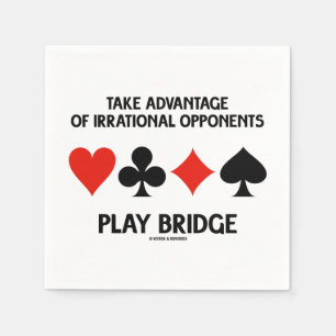 Take Advantage Of Irrational Opponents Play Bridge Paper Napkins
