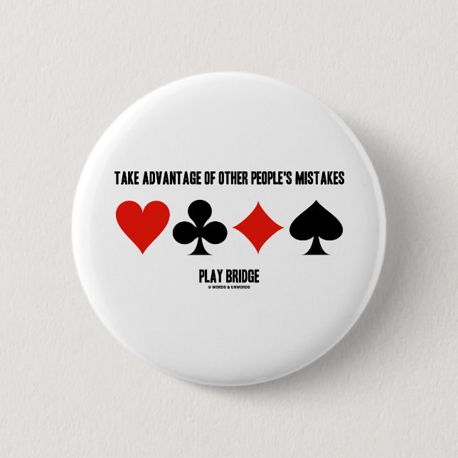 Take Advantage Of Other People's Mistakes (Bridge) Button (Front)