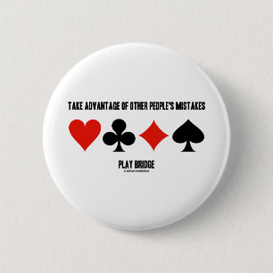Take Advantage Of Other People's Mistakes (Bridge) Button