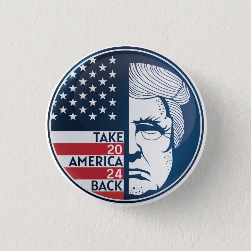 Take America Back 2024 Button