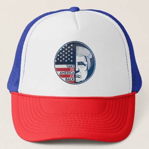 Take America Back 2024 Trucker Hat