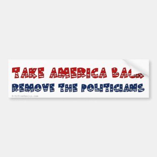 Take America Back From the Greed Politicians Bumper Sticker