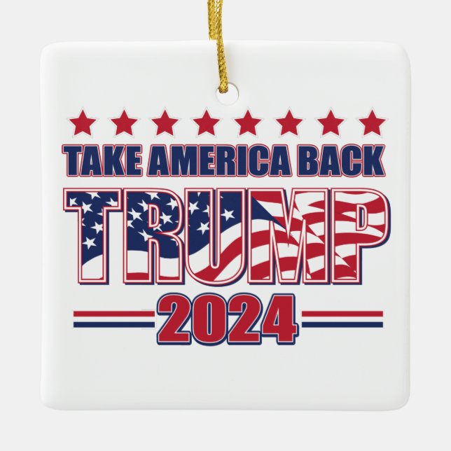 Take America Back Trump 2024 Ceramic Ornament (Front)