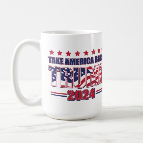 Take America Back Trump 2024 Coffee Mug