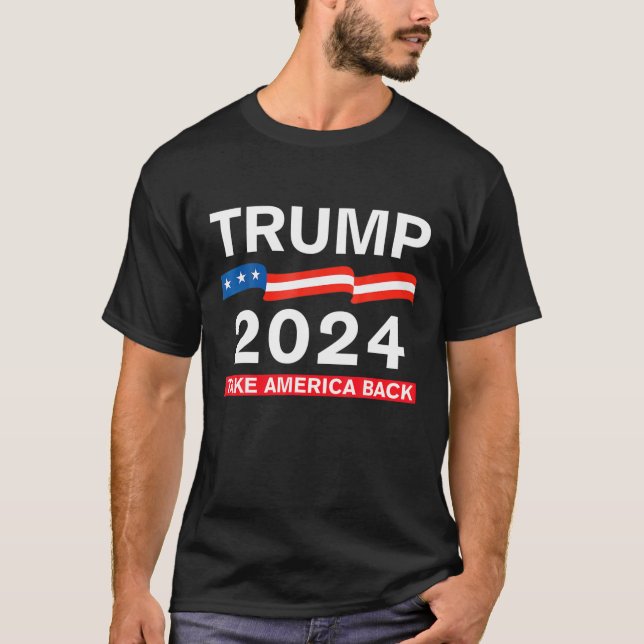 Take America Back Trump 2024 Donald Trump Election T-Shirt (Front)