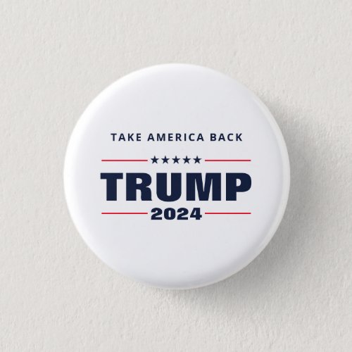 Take America Back Trump 2024 Supporter Button