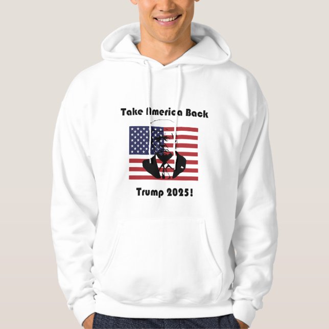 Take America Back – Trump 2025 is a powerful colle Hoodie (Front)