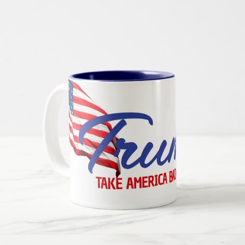 TAKE AMERICA BACK Trump Text Two_Tone Coffee Mug