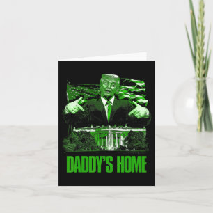 Take America Ck Daddy's Home Funny Trump St Patric Card