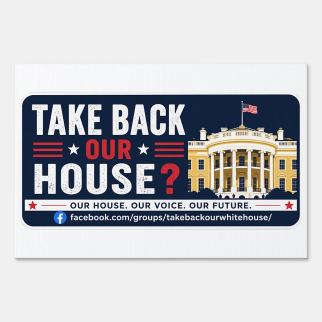 Take Back Our House Yard Sign (Front)