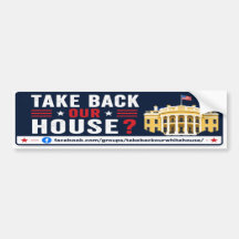 Take Back Our White House Bumper Sticker