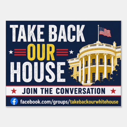 Take Back Our White House Yard Sign