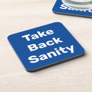 Take Back Sanity Beverage Coaster