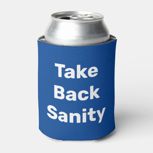 Take Back Sanity Can Cooler (Can Front)