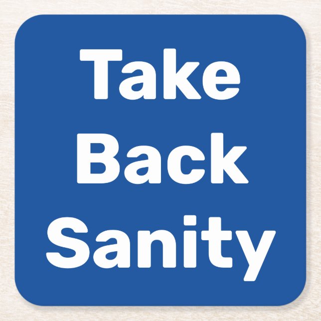 Take Back Sanity Square Paper Coaster (Front)